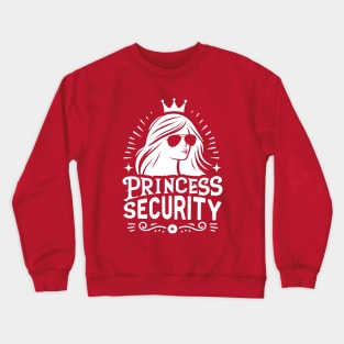 Princess Security Guarding Mom Gift Family Trip - White Crewneck Sweatshirt